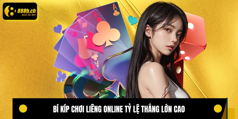 Bí kíp chơi liêng online tỷ lệ thắng lớn cao