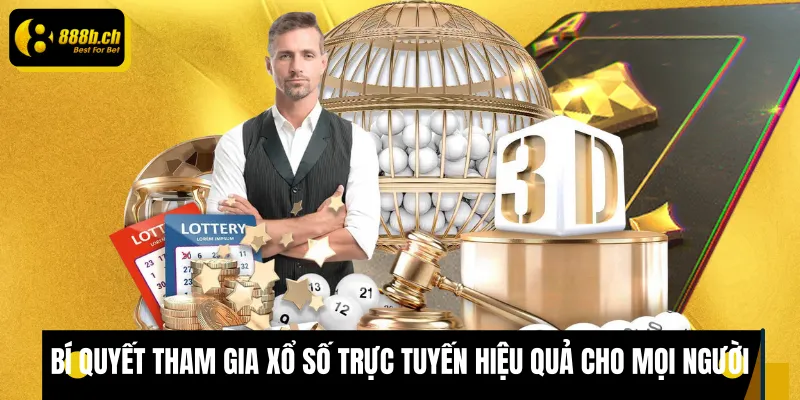 Xổ Số Trực Tuyến 888B Bí quyết tham gia xổ số trực tuyến hiệu quả cho mọi người