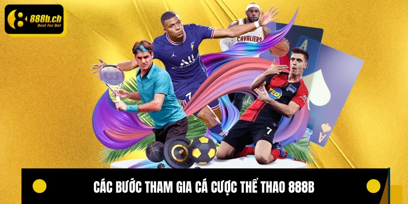 Các bước tham gia cá cược thể thao 888B