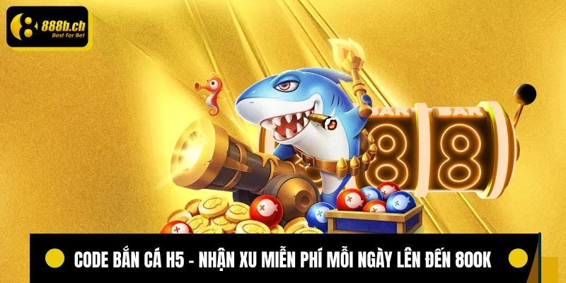 Code bắn cá h5