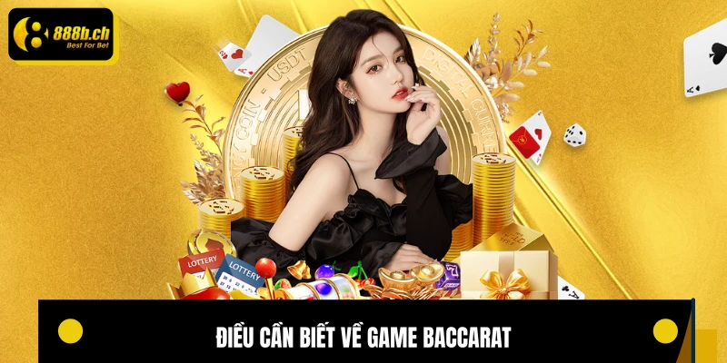 Điều cần biết về game Baccarat