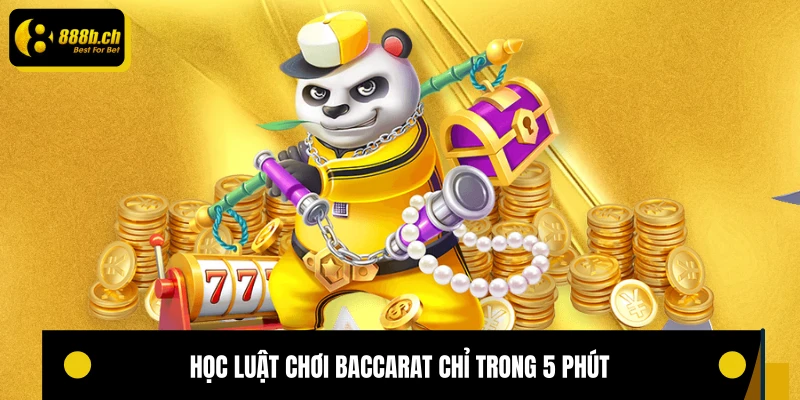 Học luật chơi Baccarat chỉ trong 5 phút