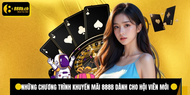Những chương trình khuyến mãi 888B dành cho hội viên mới