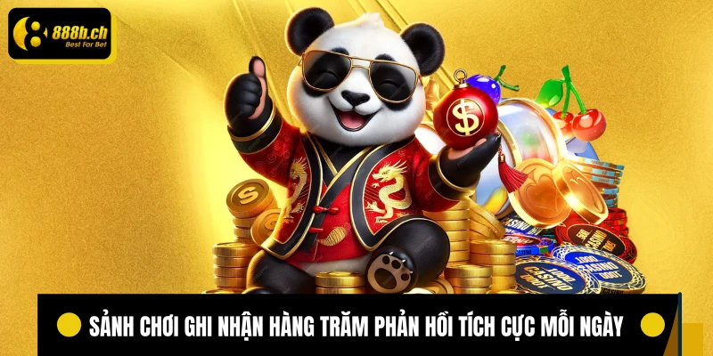 Sảnh chơi ghi nhận hàng trăm phản hồi tích cực mỗi ngày