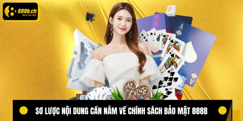 Sơ lược nội dung cần nắm về chính sách bảo mật 888B