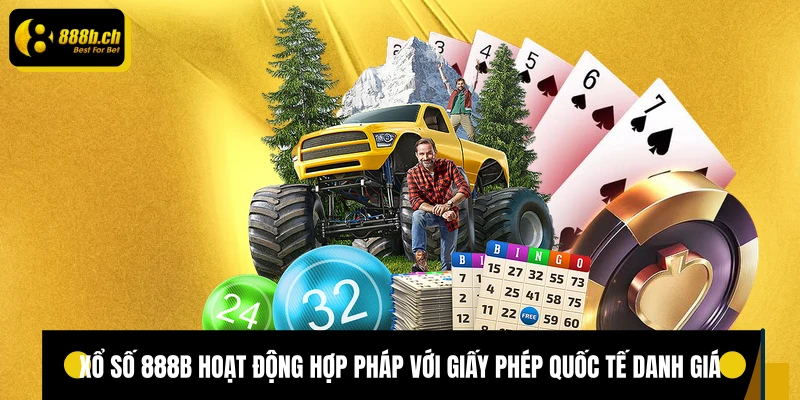 Xổ số 888B hoạt động hợp pháp với giấy phép quốc tế danh giá